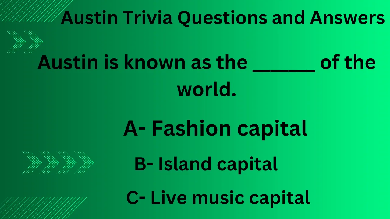 Austin Trivia Questions and Answers