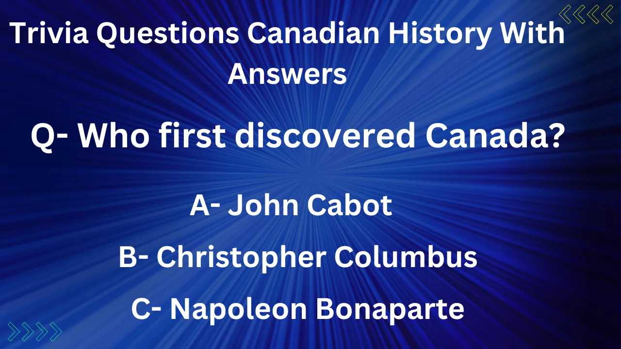 Trivia Questions Canadian History With Answers