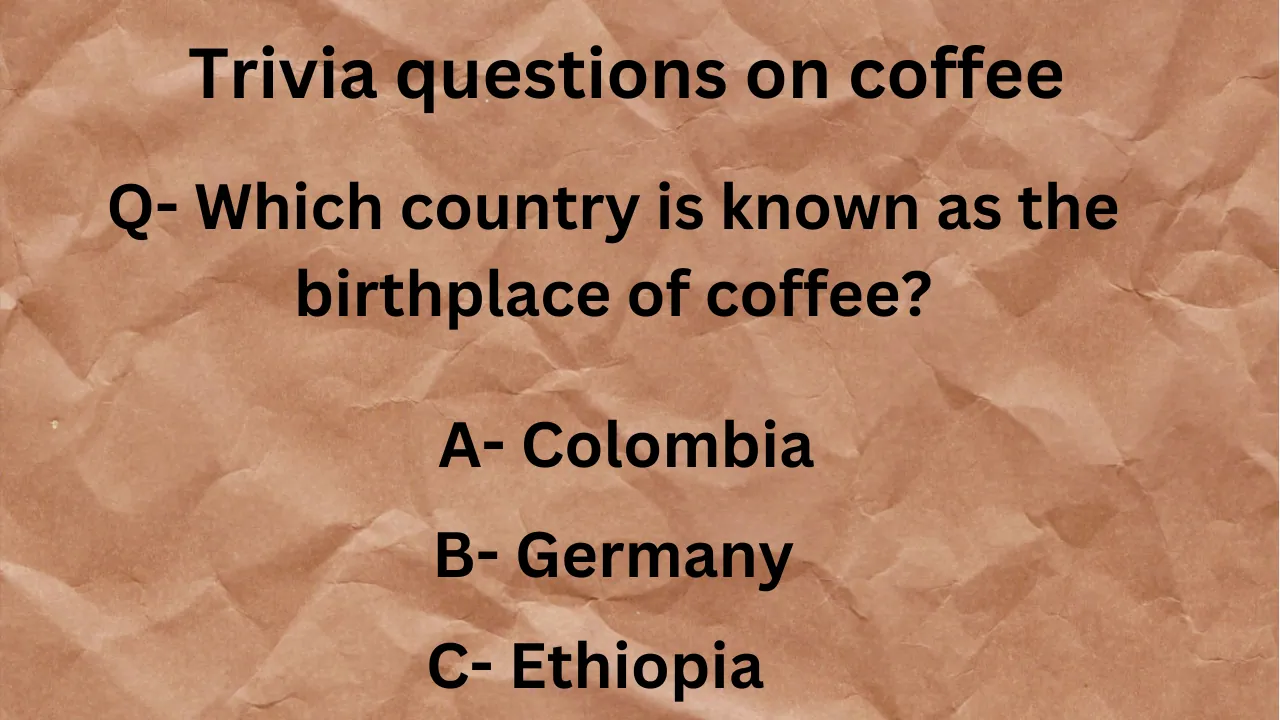 Trivia Questions on Coffee