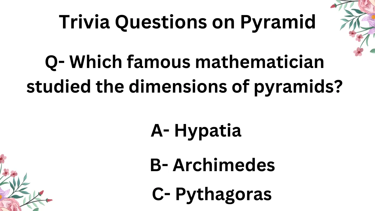 Trivia Questions on Pyramid